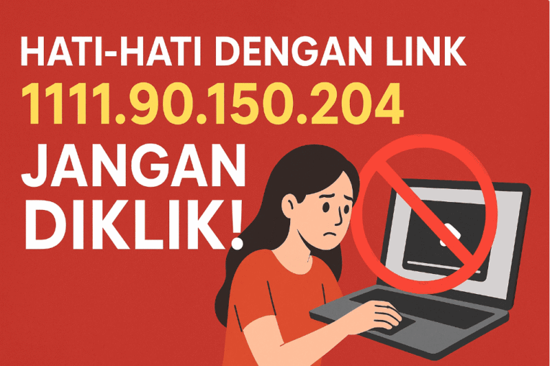 Tips Aman Browsing: Hindari Link 1111.90.150.204 dan Variasinya